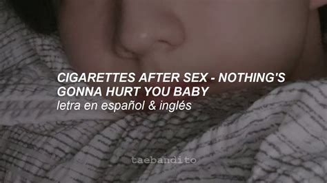 cigarettes after sex nothing s gonna hurt you baby letra español