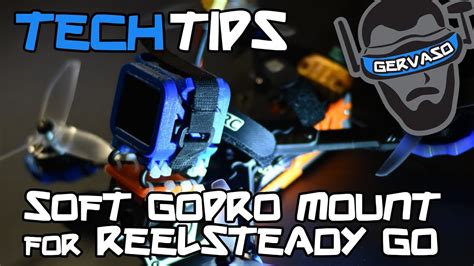 Tech Tips Gopro Soft Mount For Reelsteady Go Youtube