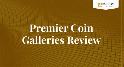 Premier Coin Galleries Review Bmogam Viewpoints