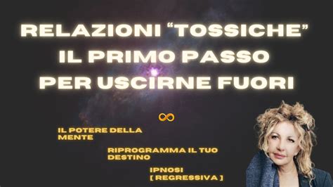 Relazioni Tossiche Il Primo Passo Per Uscirne Fuori Youtube