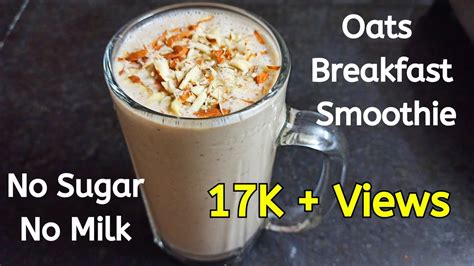 Oats Breakfast Smoothie Recipe In Tamil No Sugar No Milk Oats