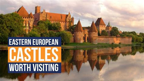 Eastern European Castles Worth Visiting