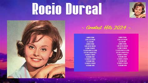 Rocío Dúrcal Greatest Hits Playlist Top 100 Artists To Listen in 2024