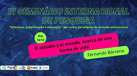 III SEMINÁRIO INTERNACIONAL DE PESQUISA Fernando Bárcena YouTube