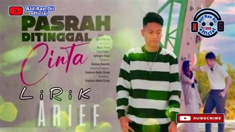 Arief Pasrah Ditinggal Cinta Lirik Video Youtube