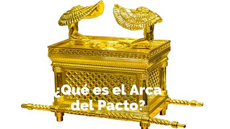 Qué es el Arca del Pacto buscadedios org