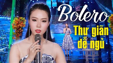 NHẠC BOLERO 2024 MỚI NHẤT Liên Khúc Chiều Cuối Tuần Thư Giãn Dễ