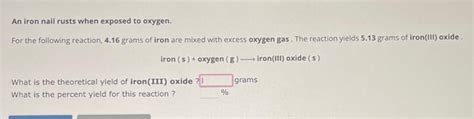 Solved An Iron Nail Rusts When Exposed To Oxygen For The Chegg