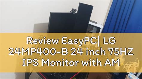 Review EasyPC LG 24MP400 B 24 Inch 75HZ IPS Monitor With AMD FreeSync