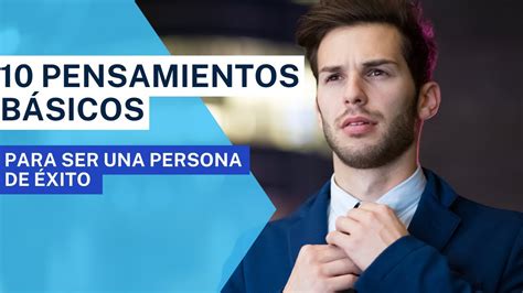 10 PENSAMIENTOS BÁSICOS PARA SER UNA PERSONA DE ÉXITO YouTube