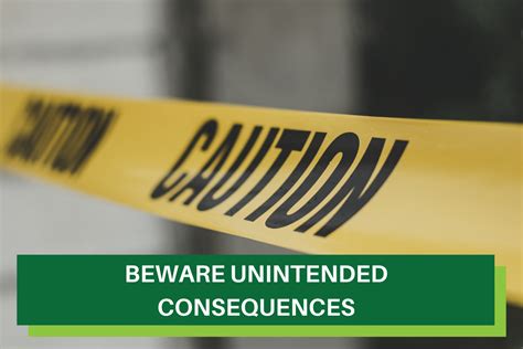 Beware Of Unintended Consequences The Kevin Eikenberry Group