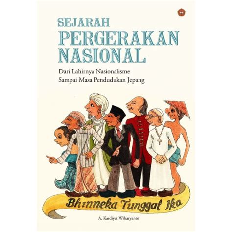 Jual Sejarah Pergerakan Nasional Dari Lahirnya Nasionalisme Sampai Masa