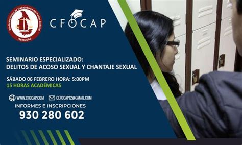 Seminario Especializado Delitos De Acoso Sexual Y Chantaje Sexual Cfocap