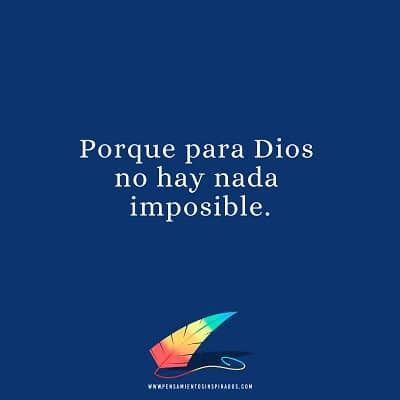 Porque para Dios no hay nada imposible | Pensamientos Inspirados