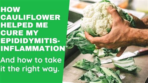 I Got Rid Of Epididymitis By Using Cauliflower Youtube