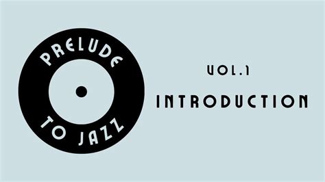 【podcast】prelude To Jazz Vol 1 Introduction Youtube