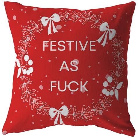 Festive As Fuck Pillow Funny Christmas Pillow Festive Pillow Etsy
