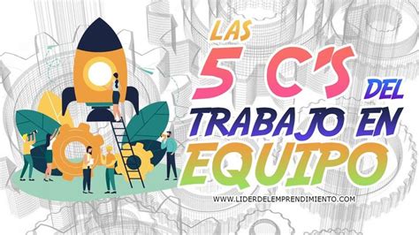 Las Cinco C Del Trabajo En Equipo Trabajo En Equipo Equipo