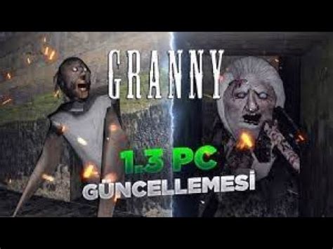 GRANNY PC SÜRÜM YENİ GÜNCELLEME 1 3 OYUNU BİTİRDİK YouTube