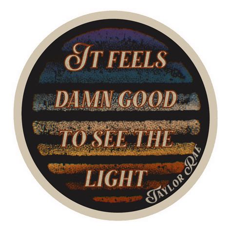 Taylor Rae Feels Good Sticker