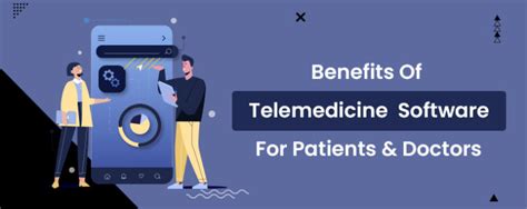 Benefits Of Telemedicine Software For Patients And Doctors