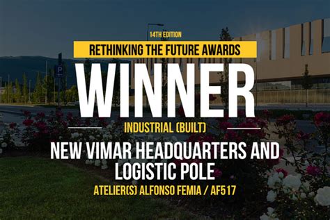 New Vimar Headquarters And Logistic Pole Atelier S Alfonso Femia