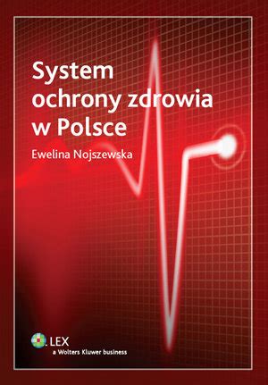 System Ochrony Zdrowia W Polsce Nojszewska Ewelina Ksi Ka W Empik