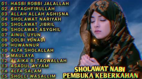 Sholawat Nabi Pembuka Keberkahan Full Album Hasbi Robbi Jalallah Astaghfirullah Youtube