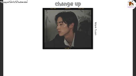 THAISUB Change Up Mark Tuan THAISUBBYOcto09 YouTube