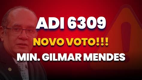 Adi Atualiza O Novo Voto Min Gilmar Mendes Youtube