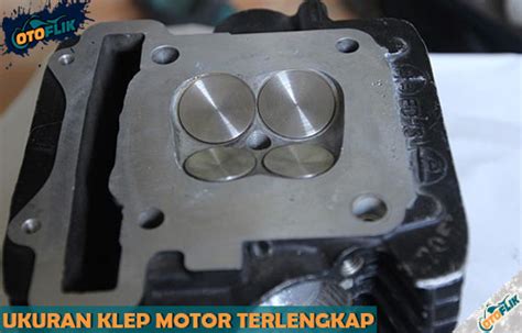 Ukuran Klep Motor Standar Pabrik Semua Tipe Terlengkap