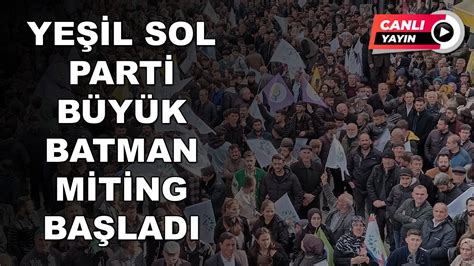 Yeşil Sol Parti Büyük Batman Miting Başladı YouTube