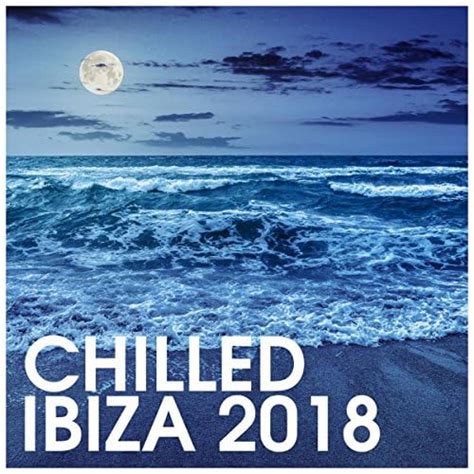 Amazon Chilled Ibiza Ibiza House Classics Digital Music