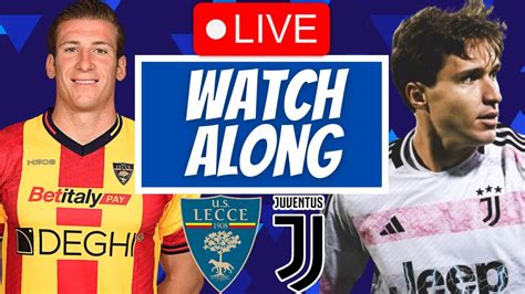 LECCE VS JUVENTUS LIVE STREAM WATCH ALONG SERIE A TIM 23 24 YouTube