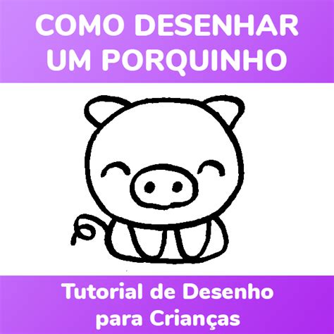Como Desenhar Um Porquinho Fácil - Como Desenhar um Porquinho - Desenhos para Desenhar