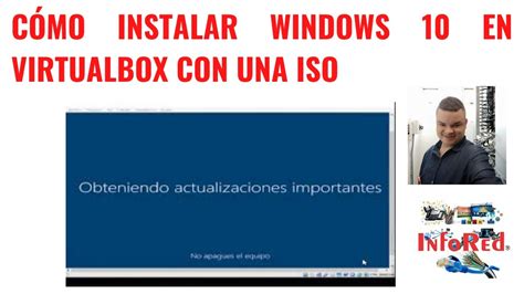 Cómo Instalar Windows 10 En Virtualbox Con Una Iso Youtube