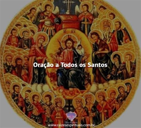 Oracao A Todos Os Santos - Oração a Todos os Santos | Raizes Espirituais