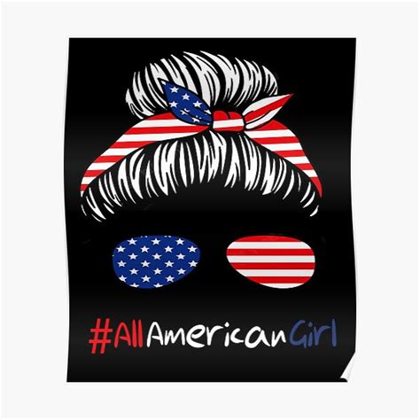 All American Girl 4th Of July Shirt Women Messy Bun USA Flag Poster