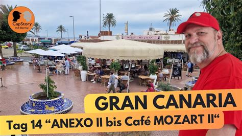 Tag Gran Canaria Mein Videotagebuch Vom Anexo Ii Bis Zum Caf