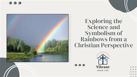 Exploring the Science and Symbolism of the Rainbow from a Christian ...