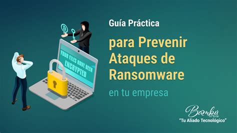 Qué es un ransomware y cómo protegerse de él eficazmente