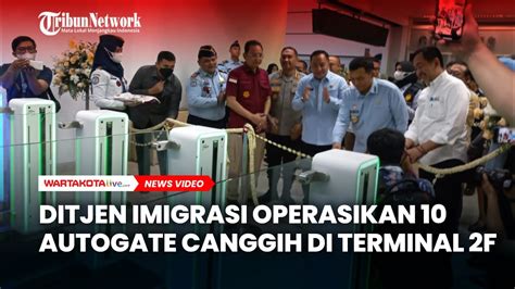 Ditjen Imigrasi Operasikan Autogate Canggih Di Terminal F