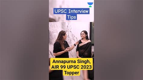 Upsc Ias Interview Tips Annapurna Singh Air 99 Upsc 2023 Topper