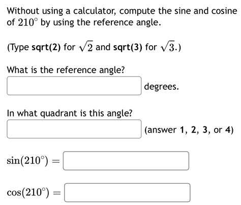 Solved Without Using A Calculator Compute The Sine And Cosine Of 210