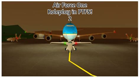 Air Force One Roleplay 2 In Ptfs Roblox Youtube