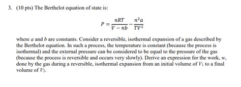 Solved The Berthelot Equation Of State Is P Nrt V Nb Chegg