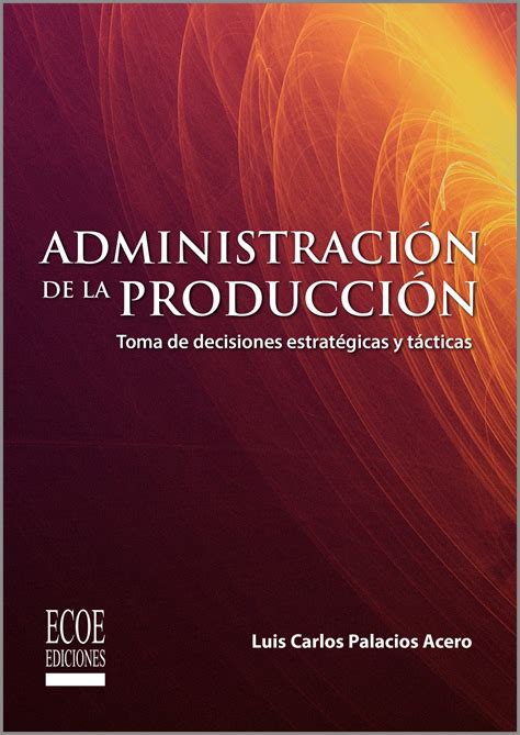 Administraci N De La Producci N Ecoe Ediciones