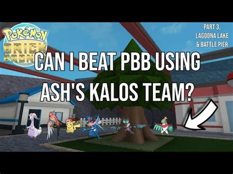 Can I Beat Pokemon Brick Bronze Using Ash S Kalos Team Lagoona Lake