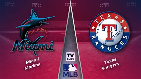 How To Watch Miami Marlins Vs Texas Rangers Live On Aug Tv Guide