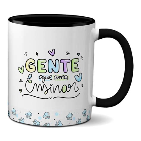 Caneca Dia Do Professor É Gente Que Ama Ensinar Presente Minha Caneca